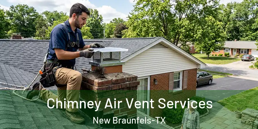  Chimney Air Vent Services New Braunfels-TX
