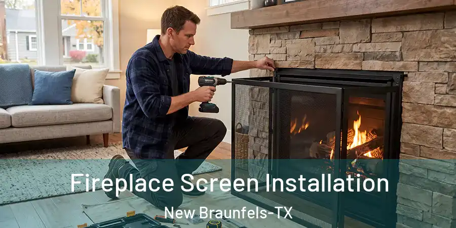  Fireplace Screen Installation New Braunfels-TX